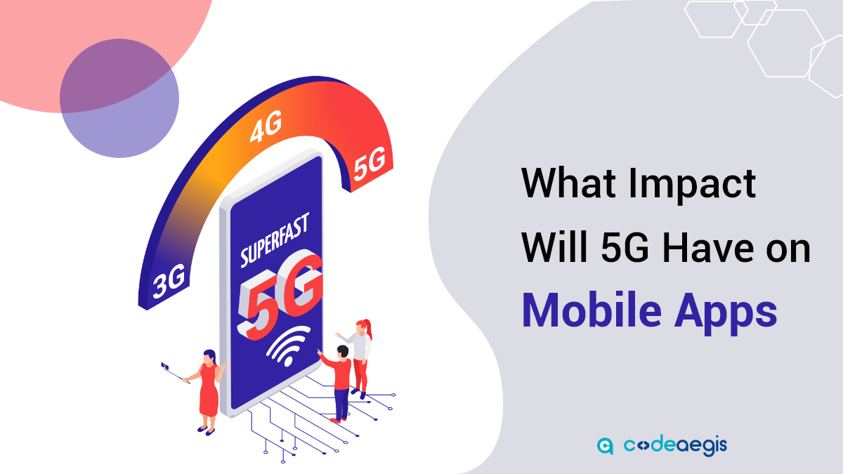 What Impact Will 5G Have on Mobile Apps