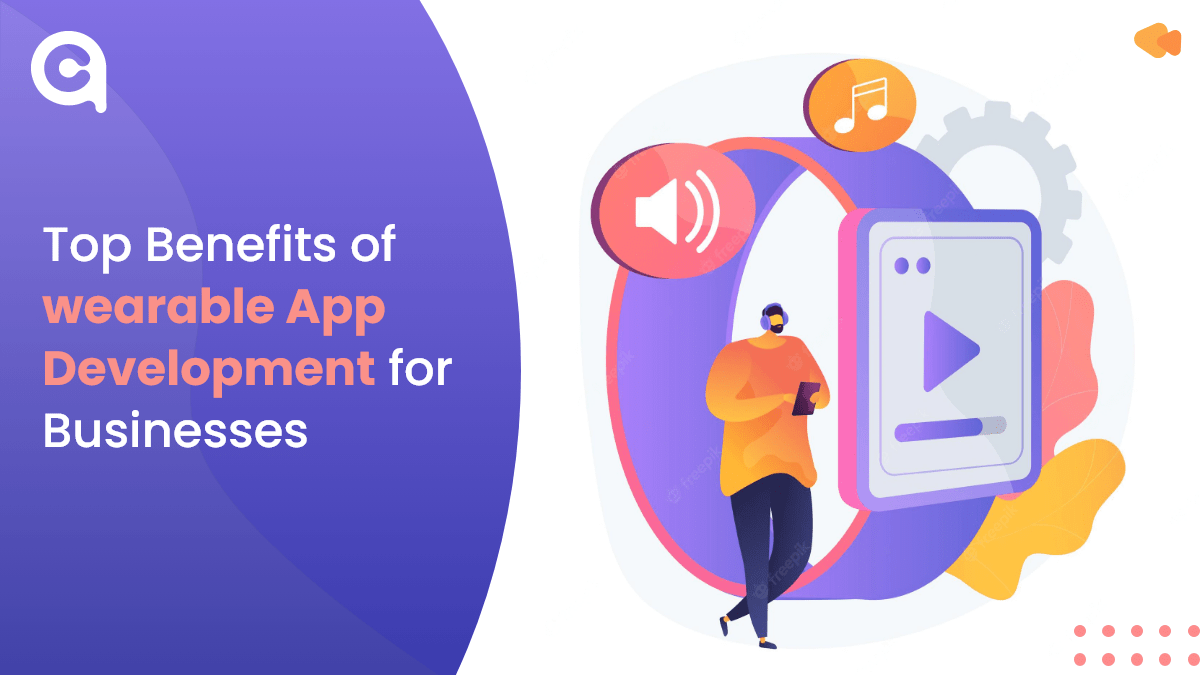 Benefits of Wearable App Development